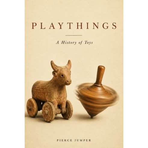 (영문도서)Playthings: A History of Toys Paperback, Independently Published, English, 9798196412752