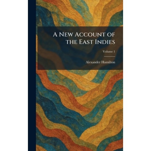 (영문도서)A New Account of the East Indies Hardcover, Tradd Street Press, English, 9781025861951