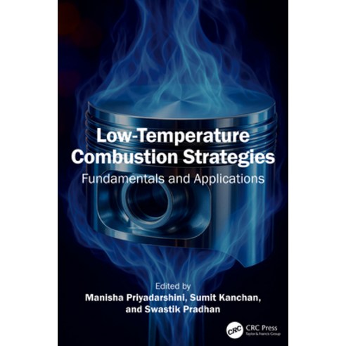 (영문도서)Low-Temperature Combustion Strategies: Fundamentals and Applications Hardcover, CRC Press, English, 9781032983240
