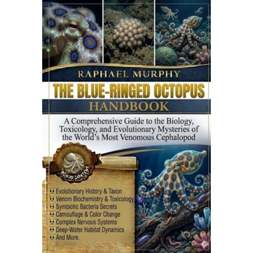 (영문도서)The Blue-Ringed Octopus Handbook: A Comprehensive Guide to the Biology Toxicolo... Paperback, Independently Published, English, 9798196773273
