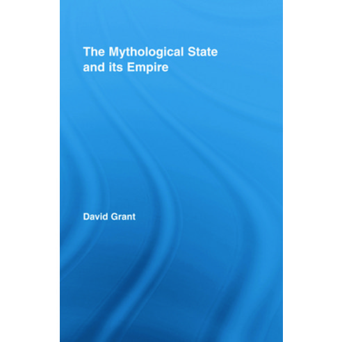 (영문도서)The Mythological State and Its Empire Hardcover, Routledge, English, 9780415988759