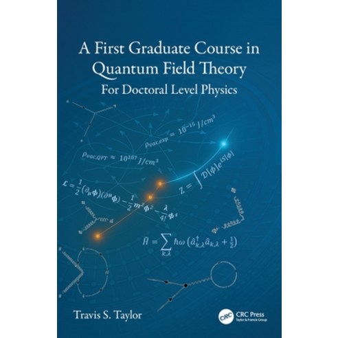 (영문도서)A First Graduate Course in Quantum Field Theory: For Doctoral Level Physics Hardcover, CRC Press, English, 9781041064350