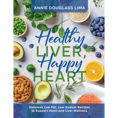 (영문도서)Healthy Liver Happy Heart Paperback, Fifty-Eight Flamingoes Press, English, 9798231175369