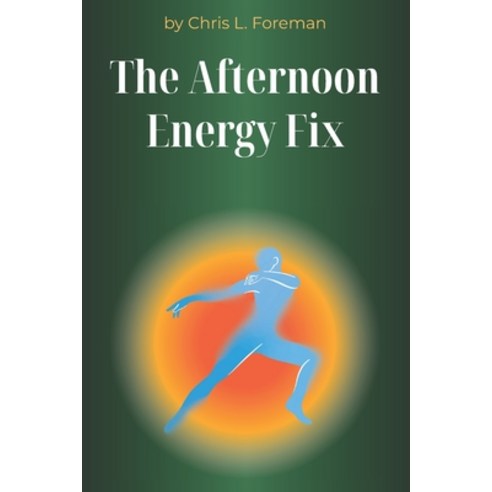 (영문도서)The Afternoon Energy Fix: Circadian-friendly routines to beat the 3 p.m. crash w... Paperback, Independently Published, English, 9798279278947