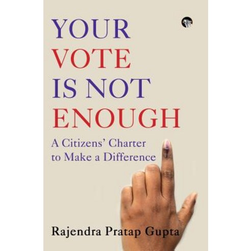 (영문도서)Your Vote is not Enough: A Citizens' Charter to Make a Difference Paperback, Speaking Tiger Books, English, 9789388874595