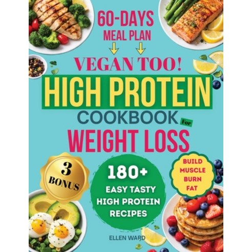 (영문도서)High Protein Diet Cookbook for Weight Loss - Vegan too: 180+ Easy Tasty High P... Paperback, Lucid Page Media, English, 9783691049763