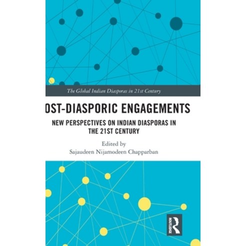 (영문도서)Post-Diasporic Engagements: New Perspectives on Indian Diasporas in the 21st Cen... Hardcover, Routledge, English, 9781041225751