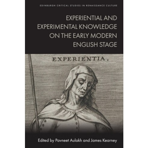 (영문도서)Experiential and Experimental Knowledge on the Early Modern English Stage Hardcover, Edinburgh University Press, 9781399520836