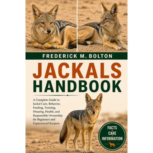 (영문도서)Jackals Handbook: A Complete Guide to Jackal Care Behavior Feeding Training ... Paperback, Independently Published, English, 9798195834487