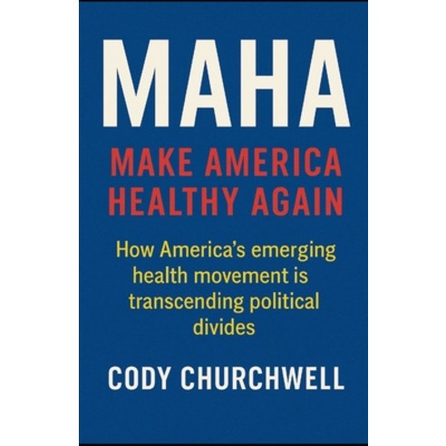 (영문도서)Maha: Make America Healthy Again Paperback, Independently Published, English, 9798264810619