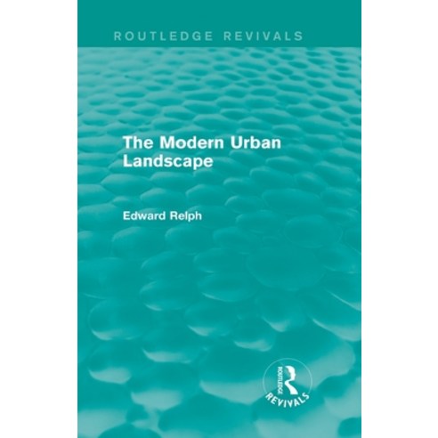 (영문도서)The Modern Urban Landscape (Routledge Revivals) Paperback, Routledge, English, 9781138667754