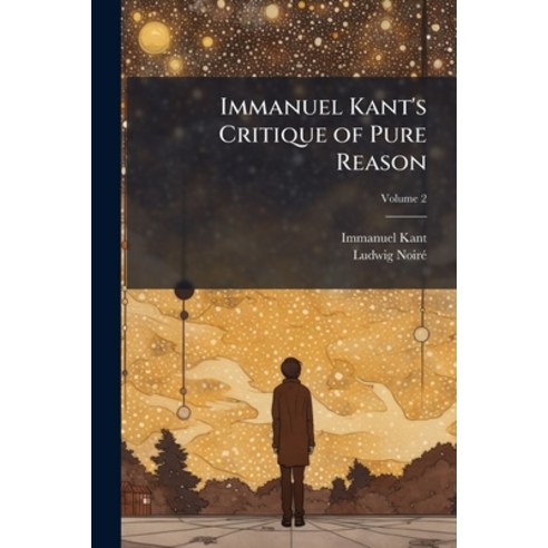 (영문도서)Immanuel Kant's Critique of Pure Reason: In Commemoration of the Centenary of It... Paperback, Nabu Press, English, 9781144861191