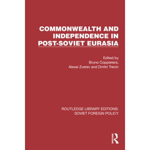 (영문도서)Commonwealth and Independence in Post-Soviet Eurasia Paperback, English, 9781032374741, Routledge