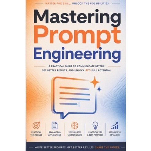 (영문도서)Mastering Prompt Engineering: From Foundations to Advanced AI Systems Paperback, Independently Published, English, 9798199563567