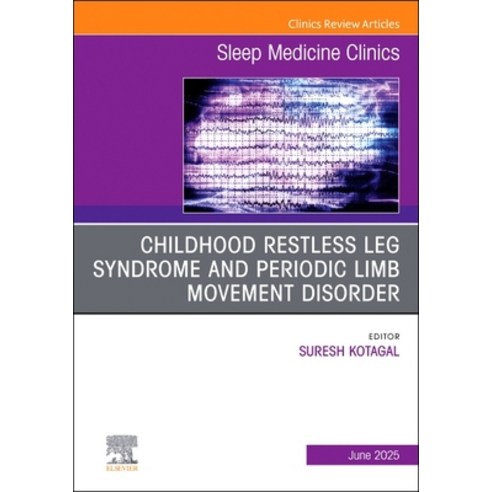 (영문도서)Childhood Restless Leg Syndrome and Periodic Limb Movement Disorder An Issue of... Hardcover, Elsevier, English, 9780443313745
