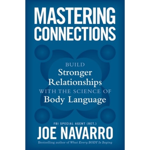 (영문도서)Mastering Connections: Build Stronger Relationships with the Science of Body Lan... Hardcover, William Morrow & Company, English, 9780063444249