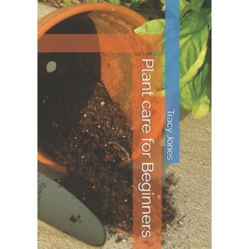 (영문도서)Plant care for Beginners Paperback, Independently Published, English, 9798197718747