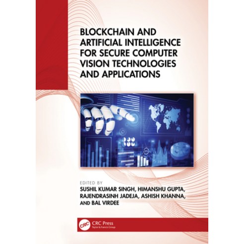 (영문도서)Blockchain and Artificial Intelligence for Secure Computer Vision Technologies a... Hardcover, CRC Press, English, 9781041112631