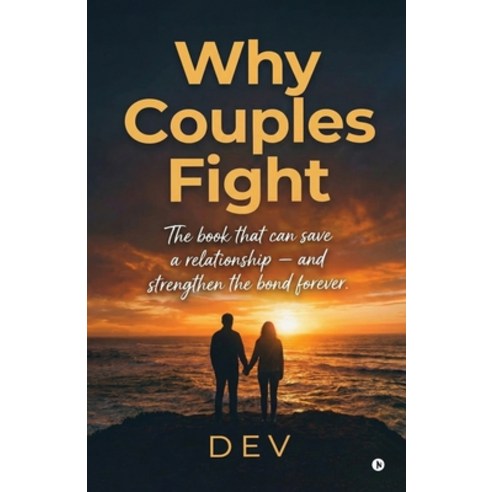 (영문도서)Why Couples Fight: The book that can save a relationship - and strengthen the bo... Paperback, Notion Press, English, 9798901767870