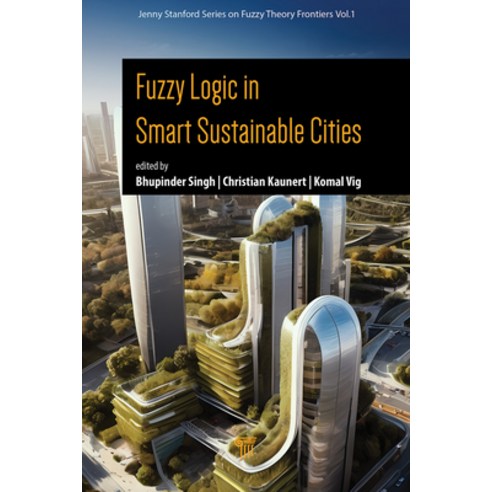 (영문도서)Fuzzy Logic in Smart Sustainable Cities Hardcover, Jenny Stanford Publishing, English, 9789815129700
