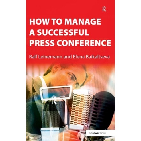 (영문도서)How to Manage a Successful Press Conference Hardcover, Routledge, English, 9781138463509