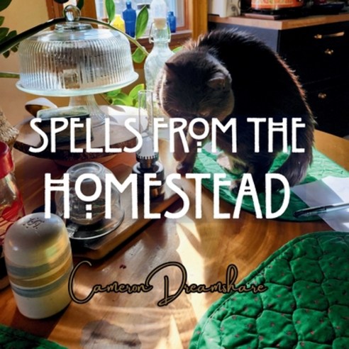(영문도서)Spells From the Homestead Paperback, Studio Dreamshare Press, English, 9781989832141