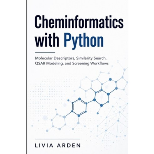 (영문도서)Cheminformatics with Python: Molecular Descriptors Similarity Search QSAR Mode... Paperback, Independently Published, English, 9798259009745