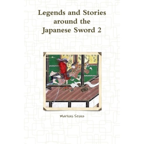 (영문도서)Legends and Stories around the Japanese Sword 2 Paperback, Lulu.com, English, 9781300293835