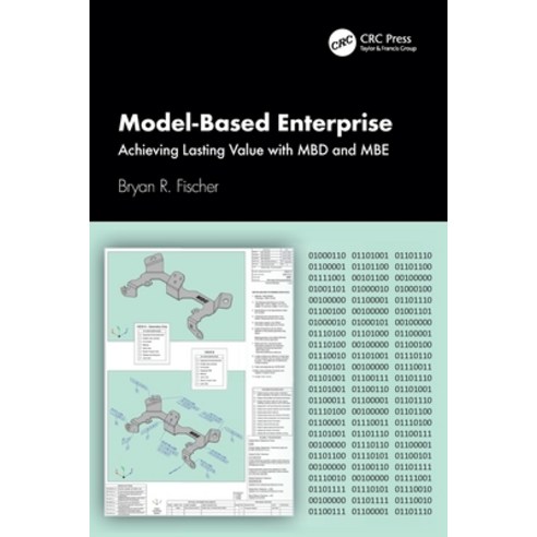 (영문도서)Model-Based Enterprise: Achieving Lasting Value with MBD and MBE Paperback, CRC Press, English, 9781032067759