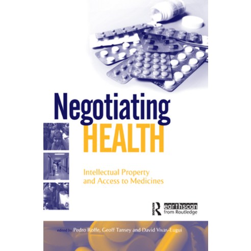 (영문도서)Negotiating Health: Intellectual Property and Access to Medicines Hardcover, English, 9781844072941, Routledge