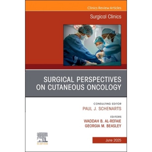 (영문도서)Surgical Perspectives on Cutaneous Oncology An Issue of Surgical Clinics Hardcover, Elsevier, English, 9780443316289