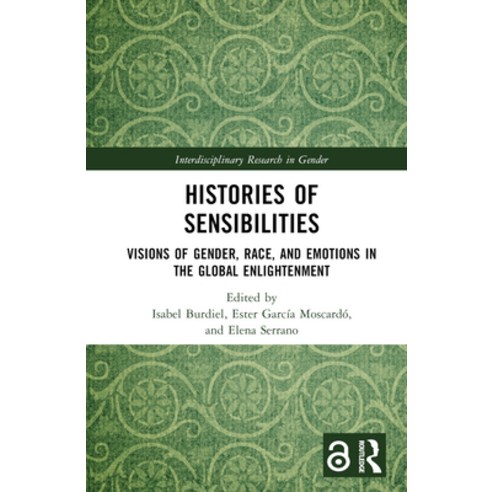 (영문도서)Histories of Sensibilities: Visions of Gender Race and Emotions in the Global... Paperback, Routledge, English, 9781032378473