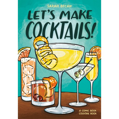 (영문도서)Let's Make Cocktails!: A Comic Book Cocktail Book Paperback, Ten Speed Graphic, English, 9780593837030