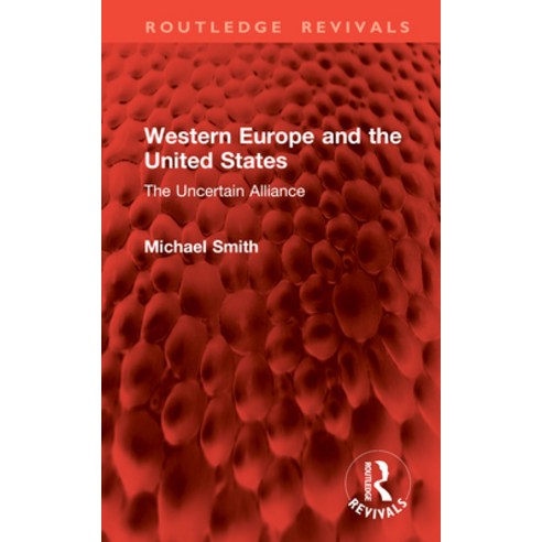 (영문도서)Western Europe and the United States: The Uncertain Alliance Hardcover, Routledge, English, 9781041332558