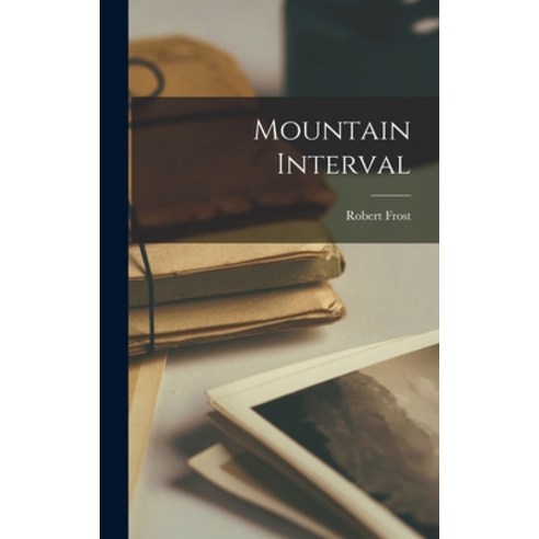 (영문도서)Mountain Interval Hardcover, Legare Street Press, English, 9781015432789