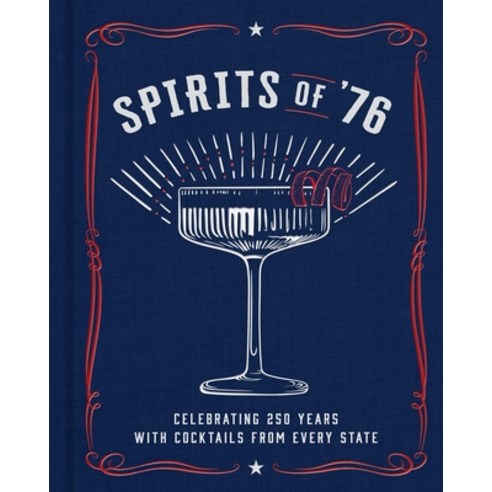 (영문도서)Spirits of '76: Celebrating 250 Years with Cocktails from Every State Hardcover, Weldon Owen, English, 9798886743418