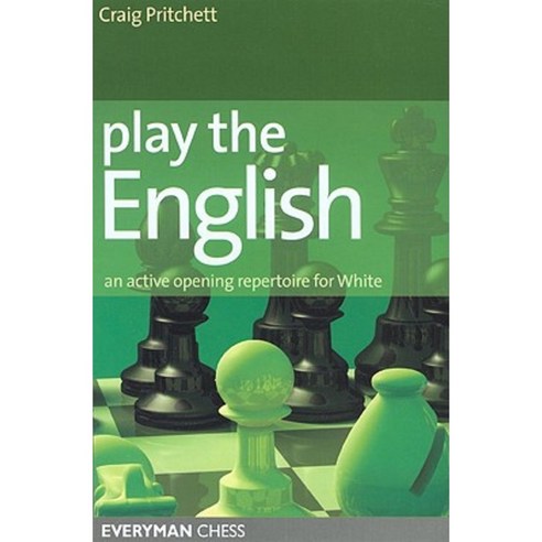 Play the English: An Active Opening Repertoire for White Paperback - 체스 ...