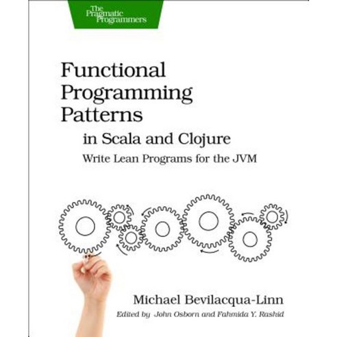 Functional Programming Patterns in Scala and Clojure: Write Lean ...
