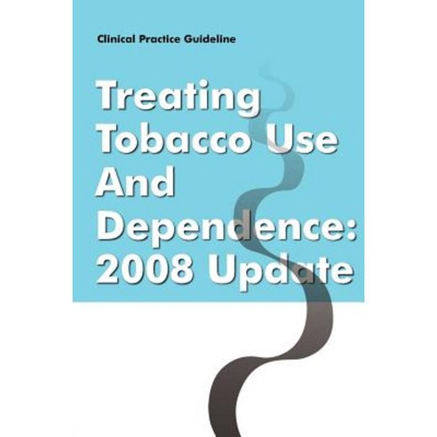 Clinical Practice Guideline: Treating Tobacco Use and Dependence - 2008  Update Paperback - 금연/금주/약물중독