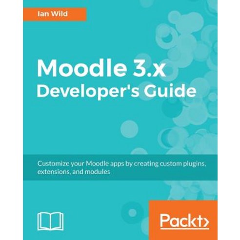 Moodle 3.X Developer's Guide Paperback - 소프트웨어공학 | 쿠팡