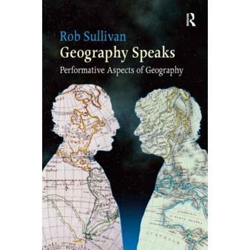 Geography Speaks: Performative Aspects of Geography, Hardcover