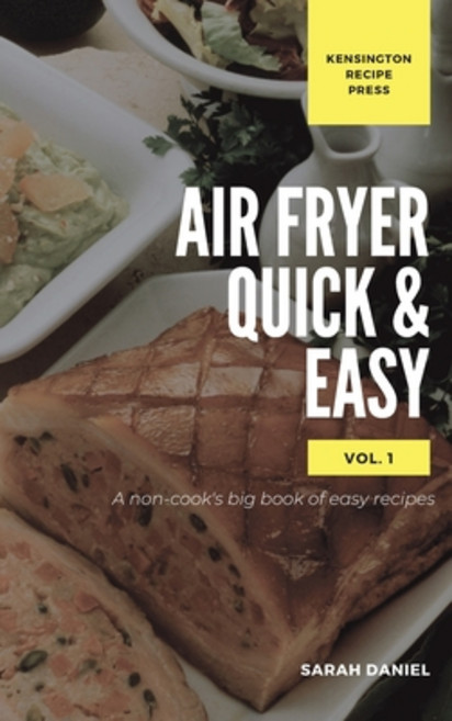 (英文圖書) Air Fryer Quick and Easy Vol.1: A non-cook's big book of easy recipes 精裝版, Kensington Recipe Press, 英文