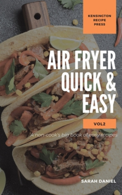 (英文圖書) Air Fryer Quick and Easy Vol.2: A non-cook's big book of easy recipes 精裝版, Kensington Recipe Press, 英文