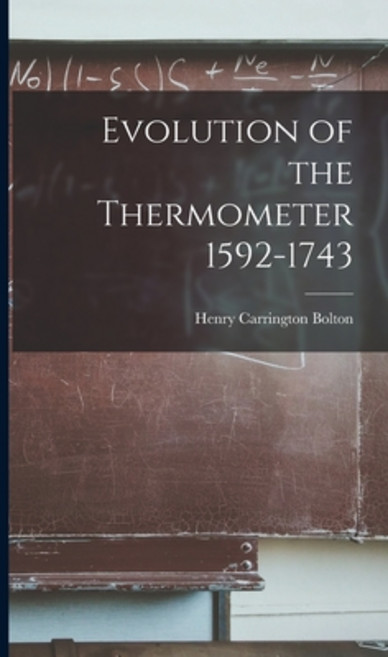 (英文圖書) Evolution of the Thermometer 1592-1743 精裝版, Legare Street Press, 英文