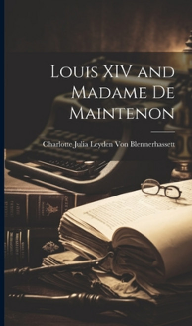 (英文圖書) Louis XIV and Madame De Maintenon 精裝版, Legare Street Press, 英文