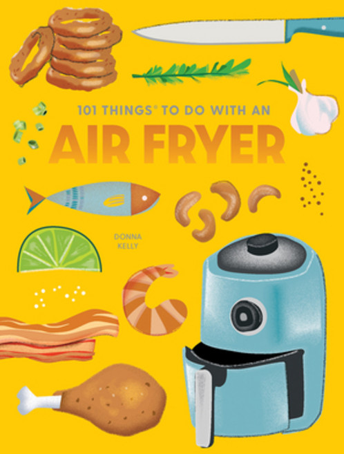 (英文圖書) 101 Things to Do with an Air Fryer New Edition 平裝版, Gibbs Smith, 英文