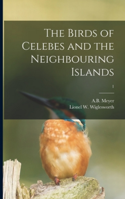 (英文圖書) The Birds of Celebes and the Neighbouring Islands; 1 平裝版, Legare Street Press, 英文
