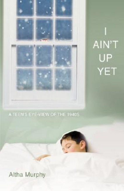 (英文圖書)I Ain't Up Yet: A teen's eye-view of the 1940s 平裝版, iUniverse, 英文