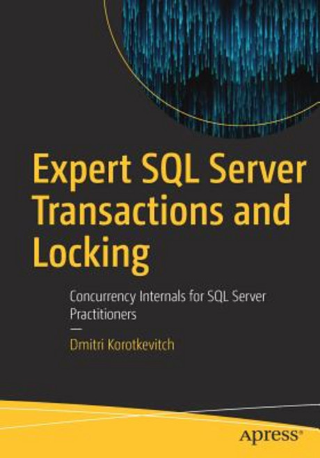 Expert SQL Server Transactions and Locking: Concurrency Internals for SQL Server Practitioners 平裝版, Apress, 英文