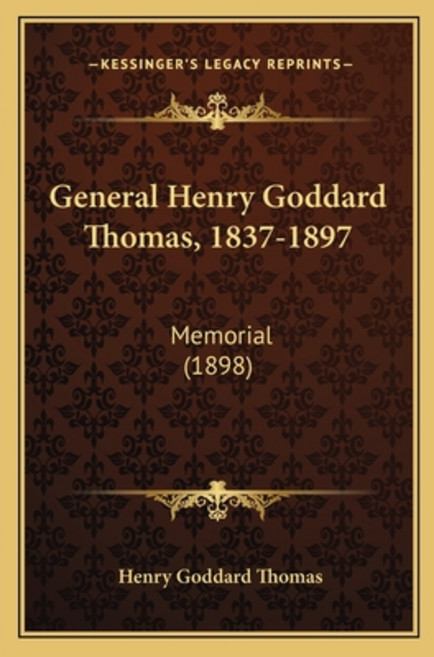 General Henry Goddard Thomas 1837-1897: Memorial (1898) 平裝版, Kessinger Publishing, 英文